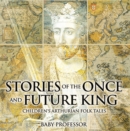 Image for Stories of the Once and Future King Children&#39;s Arthurian Folk Tales