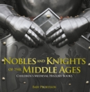 Image for Nobles and Knights of the Middle Ages-Children&#39;s Medieval History Books