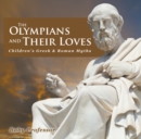 Image for Olympians and Their Loves- Children&#39;s Greek &amp; Roman Myths