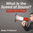 Image for What Is the Speed of Sound? Children&#39;s Physics of Energy
