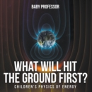 Image for What Will Hit the Ground First? Children&#39;s Physics of Energy