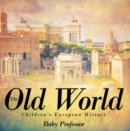 Image for Old World Children&#39;s European History