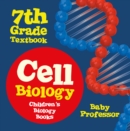 Image for Cell Biology 7th Grade Textbook Children&#39;s Biology Books