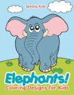 Image for Elephants! Coloring Designs for Kids
