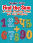 Image for Find the Sum : A Math Activity Book for 3rd Graders