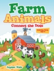 Image for Farm Animals : Connect the Dots Activity Book Age 6