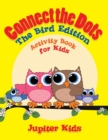 Image for Connect the Dots - The Bird Edition : Activity Book for Kids