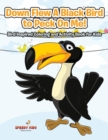 Image for Down Flew A Black Bird to Peck On Me! Bird-Inspired Coloring and Activity Book for Kids
