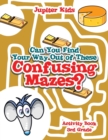 Image for Can You Find Your Way Out of These Confusing Mazes?