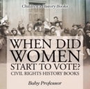 Image for When Did Women Start to Vote? Civil Rights History Books Children&#39;s History Books