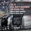 Image for The US Civil Rights Movement for Disabilities - History Books America Children&#39;s History Books