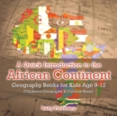 Image for A Quick Introduction to the African Continent - Geography Books for Kids Age 9-12 Children&#39;s Geography &amp; Culture Books