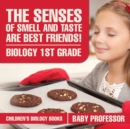 Image for The Senses of Smell and Taste Are Best Friends! - Biology 1st Grade Children&#39;s Biology Books