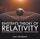 Image for Einstein&#39;s Theory of Relativity - Physics Reference Book for Grade 5 Children&#39;s Physics Books