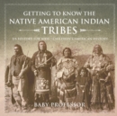 Image for Getting to Know the Native American Indian Tribes - US History for Kids Children&#39;s American History