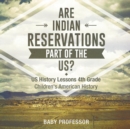 Image for Are Indian Reservations Part of the US? US History Lessons 4th Grade Children&#39;s American History