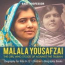 Image for Malala Yousafzai : The Girl Who Stood Up Against the Taliban - Biography for Kids 9-12 Children&#39;s Biography Books