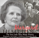 Image for Margaret Thatcher : The Iron Lady Who Made History - Biography 3rd Grade Children&#39;s Biography Books