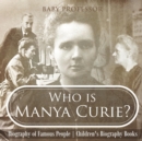 Image for Who is Manya Curie? Biography of Famous People Children&#39;s Biography Books