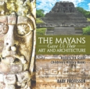 Image for The Mayans Gave Us Their Art and Architecture - History 3rd Grade Children&#39;s History Books