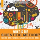 Image for What is the Scientific Method? Science Book for Kids Children&#39;s Science Books