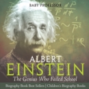 Image for Albert Einstein : The Genius Who Failed School - Biography Book Best Sellers Children&#39;s Biography Books