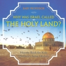 Image for Why Was Israel Called The Holy Land? - History Book for Kids Children&#39;s Asian History