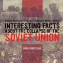 Image for Interesting Facts about the Collapse of the Soviet Union - History Book with Pictures Children&#39;s Military Books