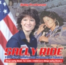 Image for Sally Ride : The First American Woman in Space - Biography Book for Kids Children&#39;s Biography Books