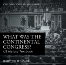 Image for What was the Continental Congress? US History Textbook Children&#39;s American History