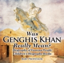 Image for Was Genghis Khan Really Mean? Biography of Famous People Children&#39;s Biography Books