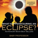 Image for What Happens During An Eclipse? Astronomy Book Best Sellers Children&#39;s Astronomy Books