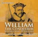 Image for William The Conqueror Becomes King of England - History for Kids Books Chidren&#39;s European History