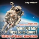 Image for When Did Man First Go to Space? History of Space Explorations - Astronomy for Kids Children&#39;s Astronomy &amp; Space Books