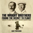 Image for The Wright Brothers Found The Secret To Flight - Biography of Famous People Grade 3 Children&#39;s Biography Books