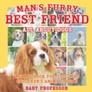 Image for Man&#39;s Furry Best Friend : All about Dogs - Animal Book for Toddlers Children&#39;s Animal Books