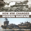 Image for How WWI Changed Modern Warfare - History War Books Children&#39;s Military Books