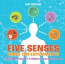 Image for Five Senses times Ten Experiments - Science Book for Kids Age 7-9 Children&#39;s Science Education Books