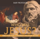 Image for Who Was Jesus? Bible for Kids Children&#39;s Religion Books