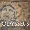 Image for The Adventures of Odysseus - Mythology Stories for Kids Children&#39;s Folk Tales &amp; Myths