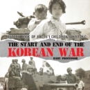 Image for The Start and End of the Korean War - History Book of Facts Children&#39;s History