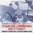 Image for New York to Paris? Charles Lindbergh Did It First! Biography of Famous People Children&#39;s Biography Books