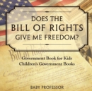 Image for Does the Bill of Rights Give Me Freedom? Government Book for Kids Children&#39;s Government Books