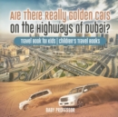 Image for Are There Really Golden Cars on the Highways of Dubai? Travel Book for Kids Children&#39;s Travel Books