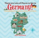 Image for There are Lots of Places to See in Germany! Geography Book for Children Children&#39;s Travel Books