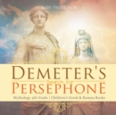 Image for Demeter&#39;s Search for Persephone - Mythology 4th Grade Children&#39;s Greek &amp; Roman Books