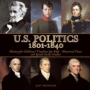 Image for U.S. Politics 1801-1840 - History for Children Timelines for Kids - Historical Facts 5th Grade Social Studies