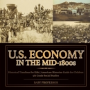 Image for U.S. Economy in the Mid-1800s - Historical Timelines for Kids American Historian Guide for Children 5th Grade Social Studies