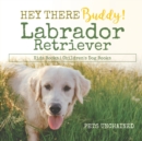 Image for Hey There Buddy! Labrador Retriever Kids Books Children&#39;s Dog Books