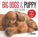 Image for Big Dogs &amp; Puppy Facts for Kids Dogs Book for Children Children&#39;s Dog Books